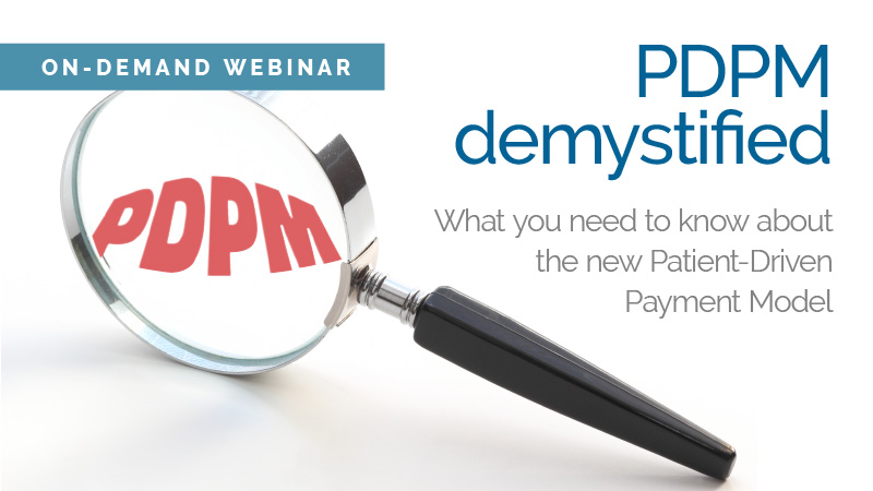 Featured image for “[On-demand webinar] PDPM demystified: What you need to know about the new payment model”