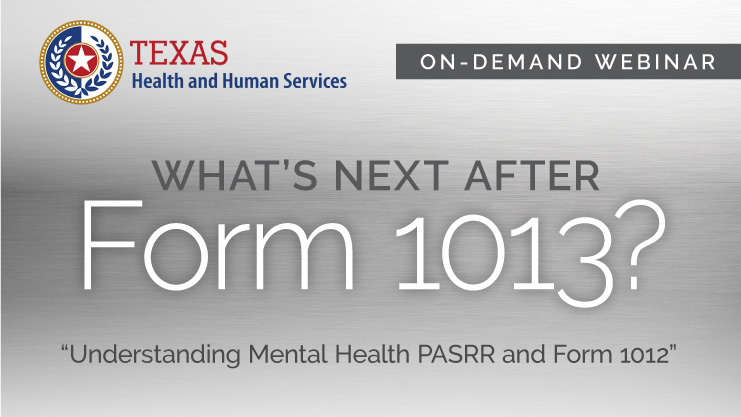 Featured image for “[On-demand webinar] Texas PASRR: What’s next after Form 1013?”