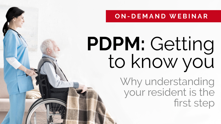 Featured image for “[On-demand webinar] PDPM: Getting to know you”