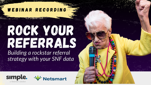 Featured image for “[On-demand] Rock Your Referrals: Building a rockstar referral strategy with your SNF data”