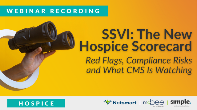 Featured image for “[Webinar Recording] SSVI: The New Hospice Scorecard, Red Flags, Compliance Risks and What CMS Is Watching”